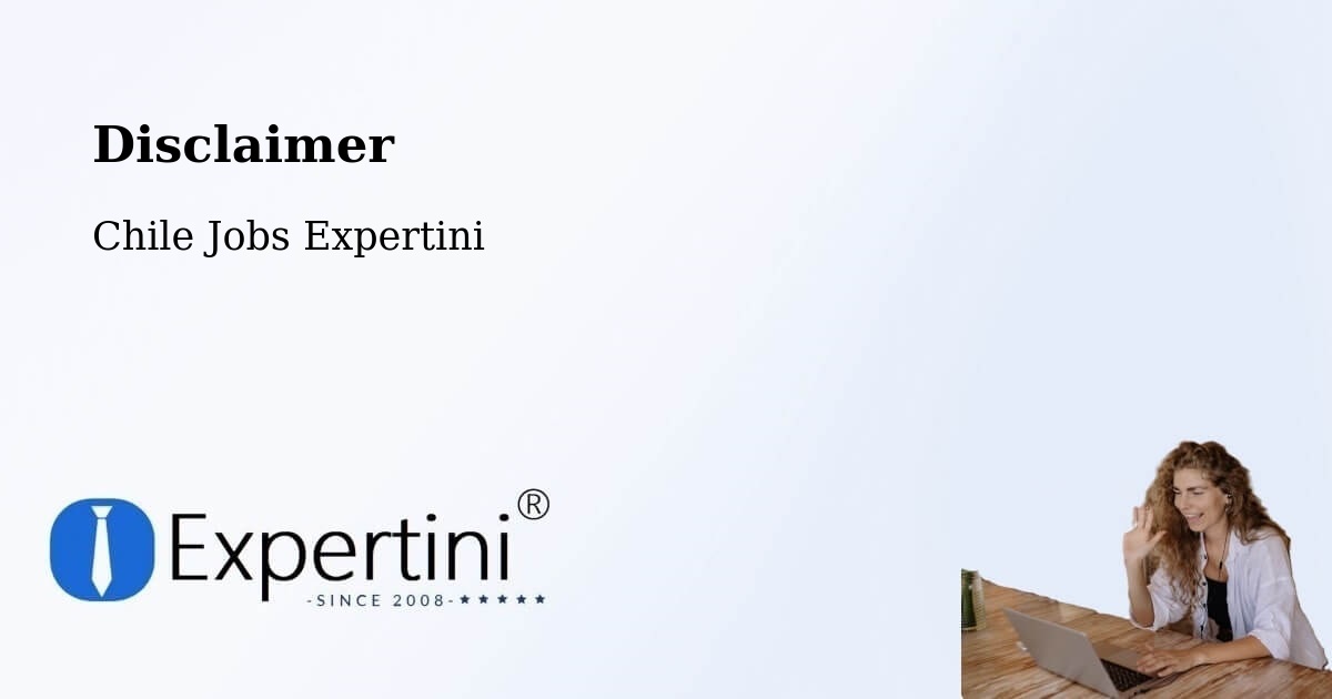 Disclaimer – Lonquimay - Chile Jobs Expertini