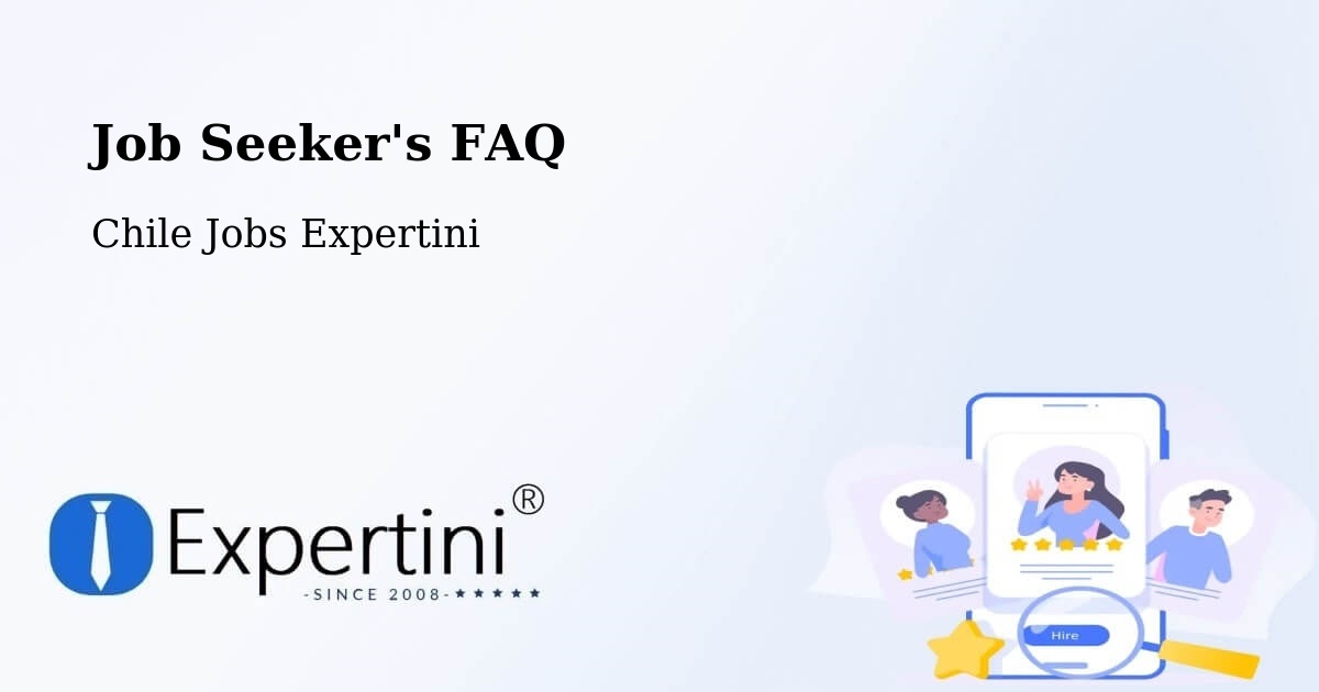 Job Seeker FAQ – Lonquimay - Chile Jobs Expertini
